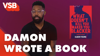 Video: What Doesn't Kill You Makes You Blacker, Explained